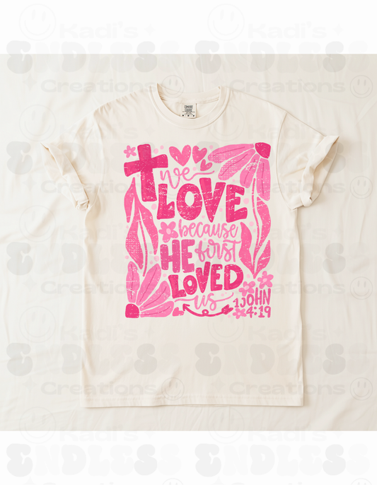 We Love Because He First Loved Us - 1 John 4:19