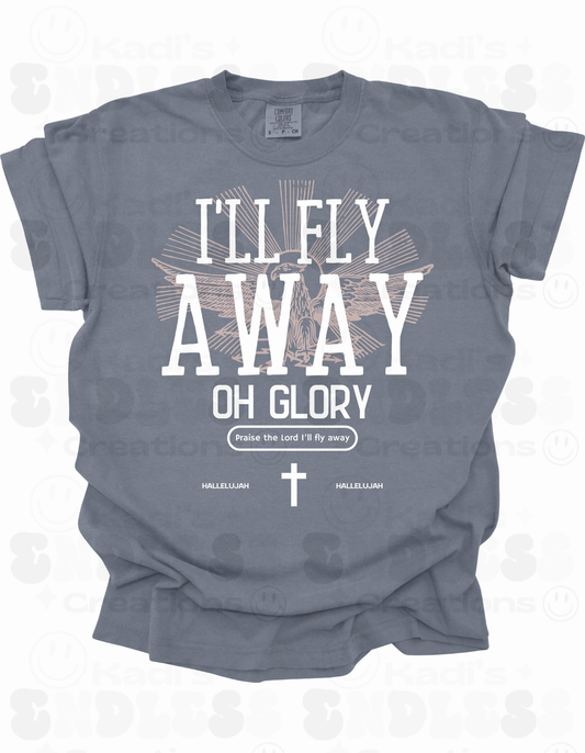 I'll Fly Away Oh Glory