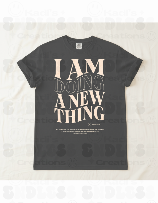 I Am Doing A New Thing - Isiah 43:19