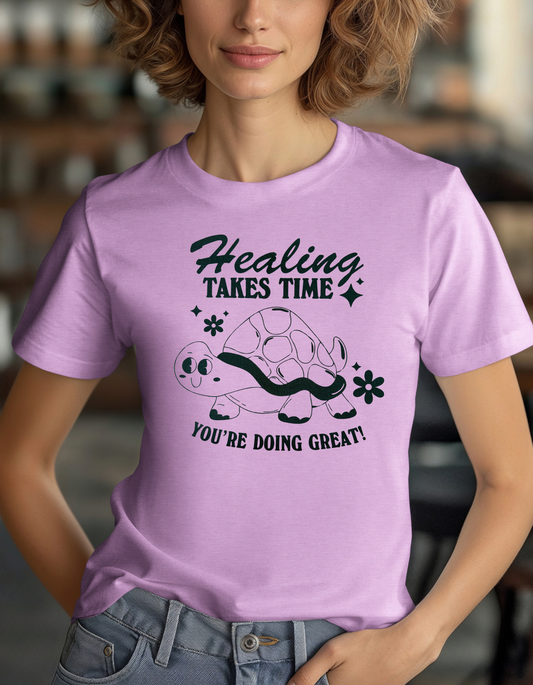 Healing Takes Time, You're Doing Great