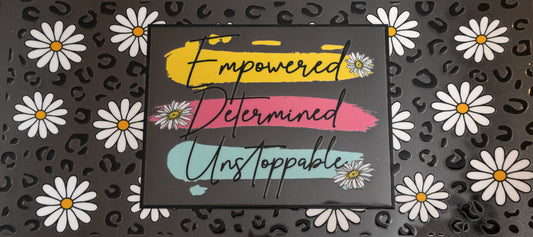 Empowered, Determined, Unstoppable